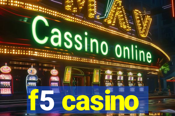 f5 casino